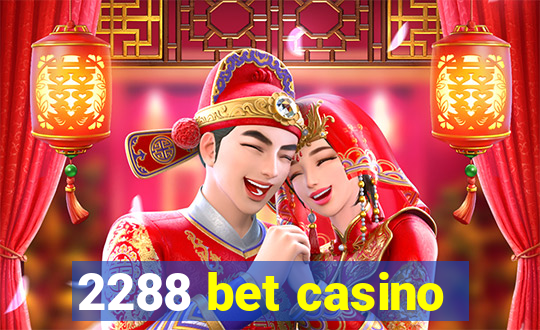 2288 bet casino